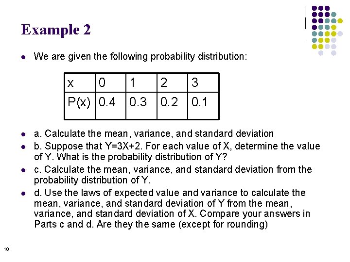 Example 2 l We are given the following probability distribution: x 0 P(x) 0. Example 2 l We are given the following probability distribution: x 0 P(x) 0.