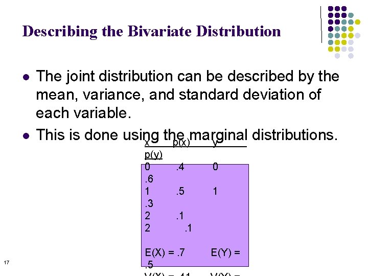 Describing the Bivariate Distribution l l The joint distribution can be described by the Describing the Bivariate Distribution l l The joint distribution can be described by the