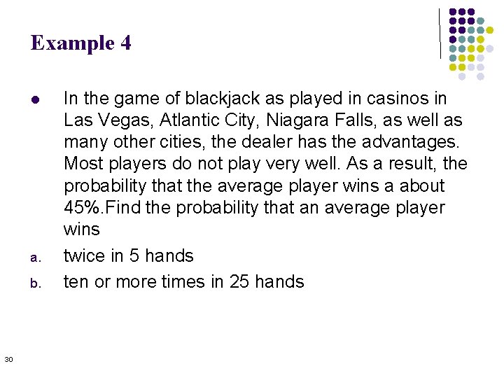 Example 4 l a. b. 30 In the game of blackjack as played in Example 4 l a. b. 30 In the game of blackjack as played in