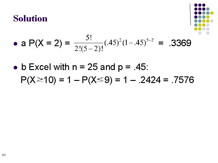 Solution 31 l a P(X = 2) = =. 3369 l b Excel with Solution 31 l a P(X = 2) = =. 3369 l b Excel with