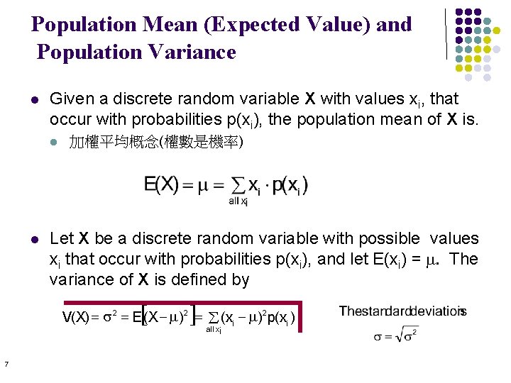 Population Mean (Expected Value) and Population Variance l Given a discrete random variable X Population Mean (Expected Value) and Population Variance l Given a discrete random variable X
