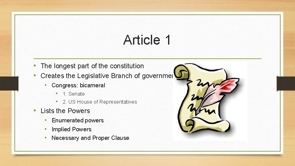 Article 1 • The longest part of the constitution • Creates the Legislative Branch