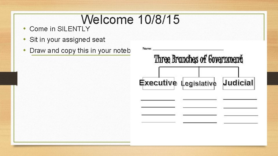 Welcome 10/8/15 • Come in SILENTLY • Sit in your assigned seat • Draw