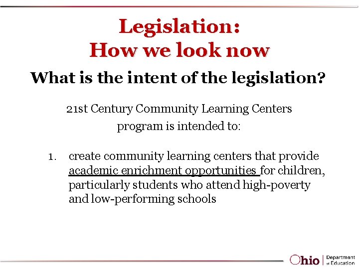 Legislation: How we look now What is the intent of the legislation? 21 st