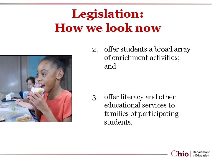 Legislation: How we look now 2. offer students a broad array of enrichment activities;