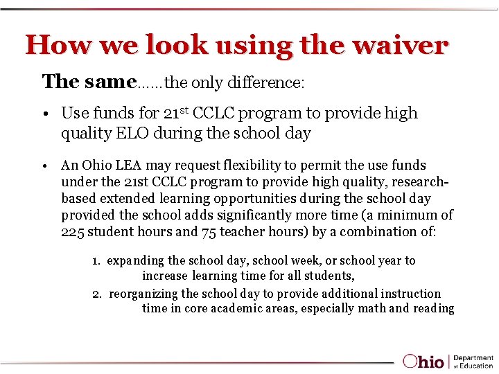 How we look using the waiver The same……the only difference: • Use funds for