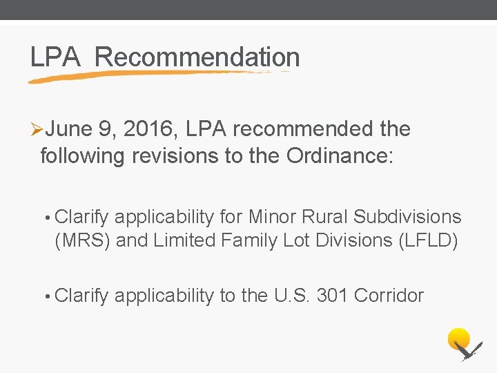 LPA Recommendation ØJune 9, 2016, LPA recommended the following revisions to the Ordinance: •