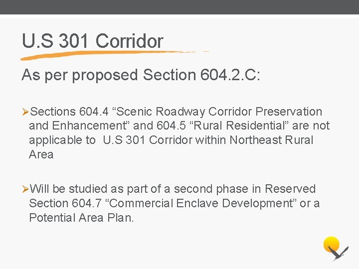 U. S 301 Corridor As per proposed Section 604. 2. C: ØSections 604. 4