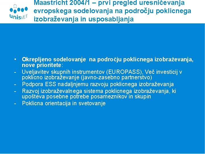 Maastricht 2004/1 – prvi pregled uresničevanja evropskega sodelovanja na področju poklicnega izobraževanja in usposabljanja