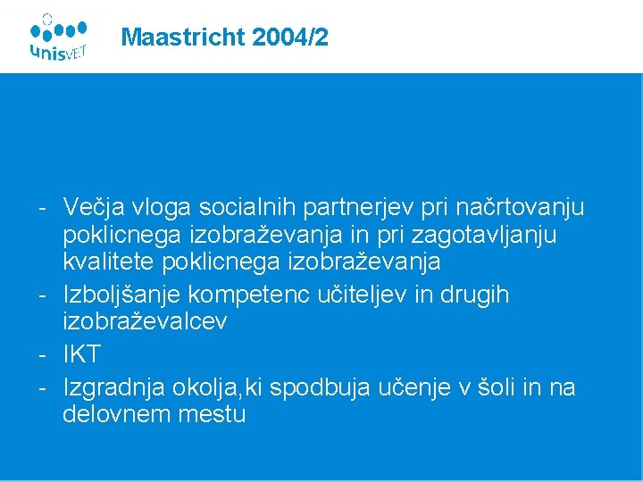 Maastricht 2004/2 - Večja vloga socialnih partnerjev pri načrtovanju poklicnega izobraževanja in pri zagotavljanju