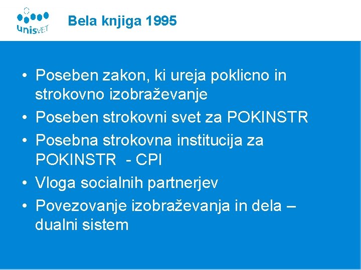 Bela knjiga 1995 • Poseben zakon, ki ureja poklicno in strokovno izobraževanje • Poseben