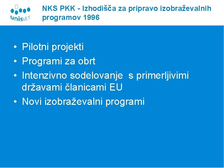 NKS PKK - Izhodišča za pripravo izobraževalnih programov 1996 • Pilotni projekti • Programi