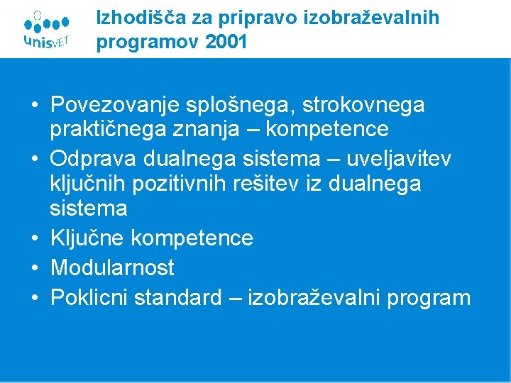 Izhodišča za pripravo izobraževalnih programov 2001 • Povezovanje splošnega, strokovnega praktičnega znanja – kompetence