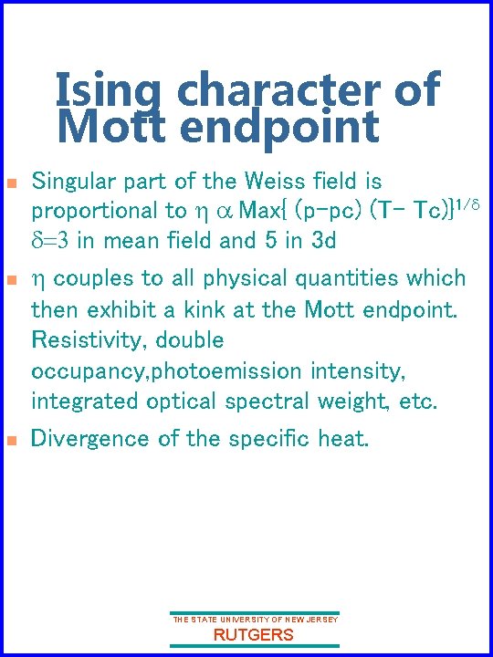 Ising character of Mott endpoint n n n Singular part of the Weiss field