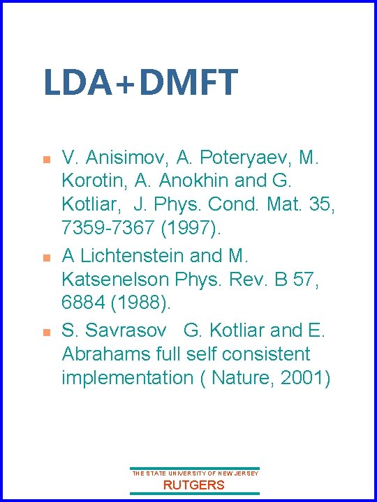LDA+DMFT n n n V. Anisimov, A. Poteryaev, M. Korotin, A. Anokhin and G.
