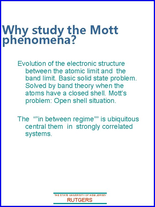 Why study the Mott phenomena? Evolution of the electronic structure between the atomic limit