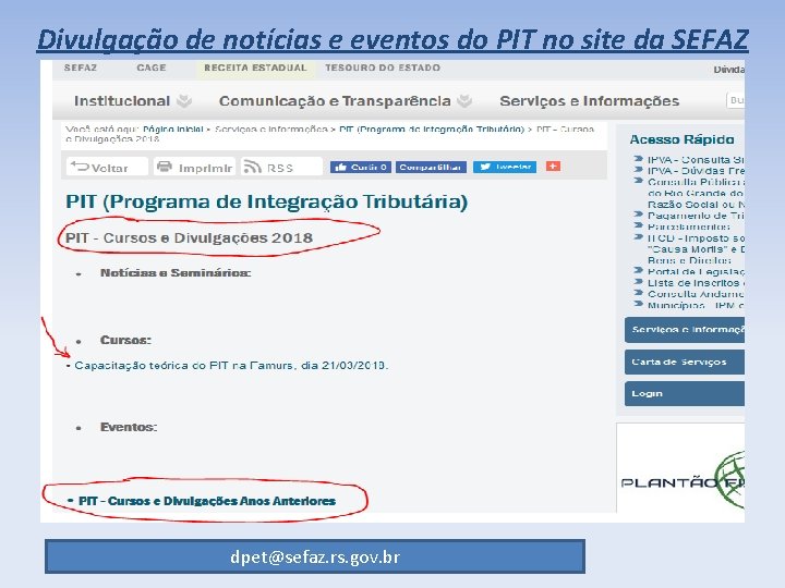 Divulgação de notícias e eventos do PIT no site da SEFAZ dpet@sefaz. rs. gov.