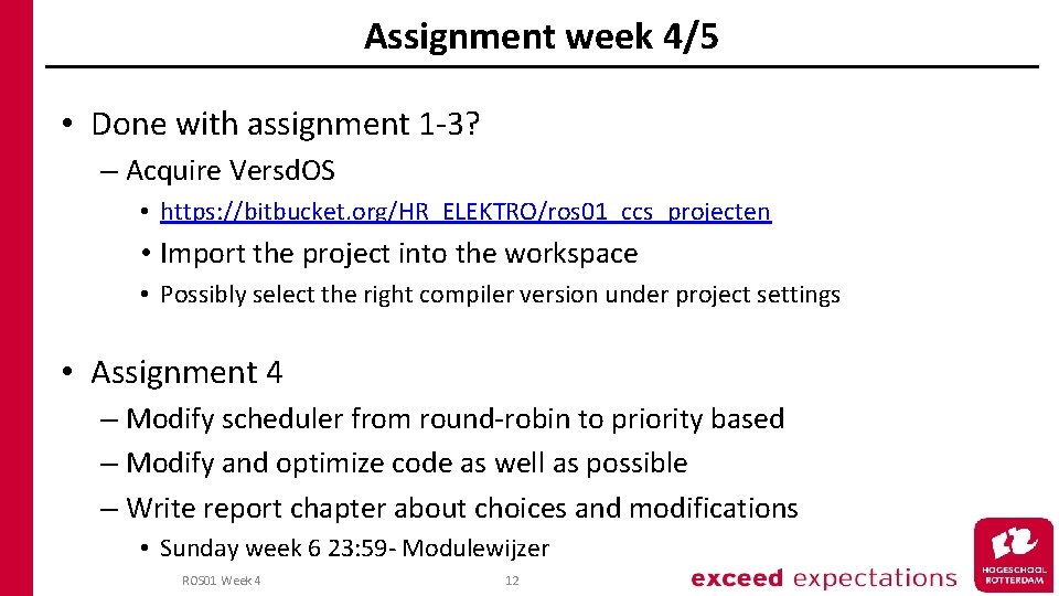 Assignment week 4/5 • Done with assignment 1 -3? – Acquire Versd. OS •