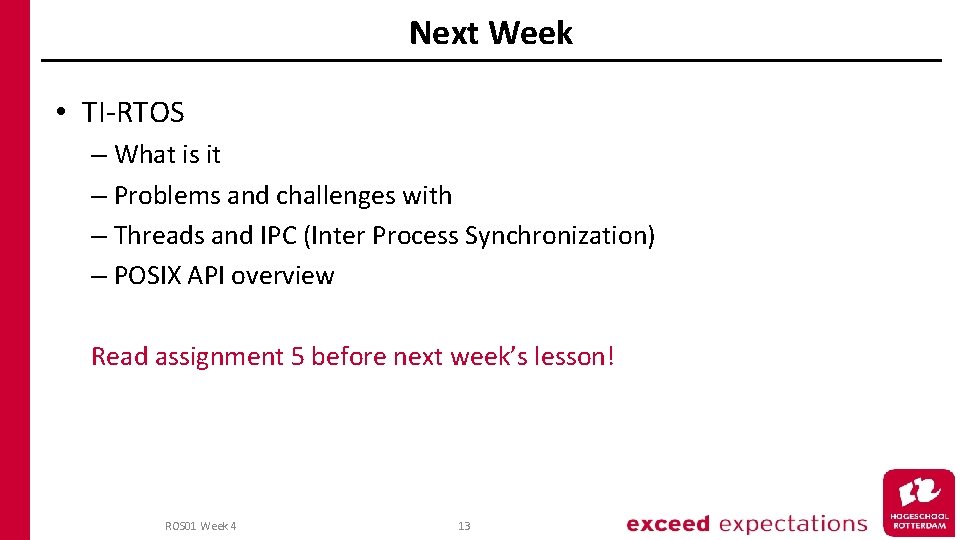 Next Week • TI-RTOS – What is it – Problems and challenges with –