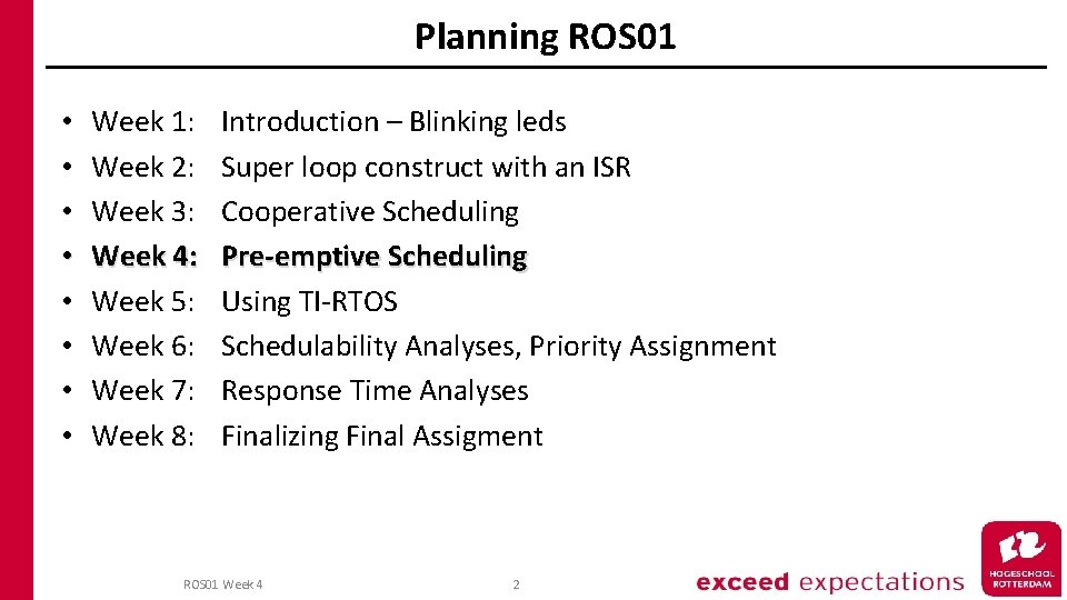 Planning ROS 01 • • Week 1: Week 2: Week 3: Week 4: Week