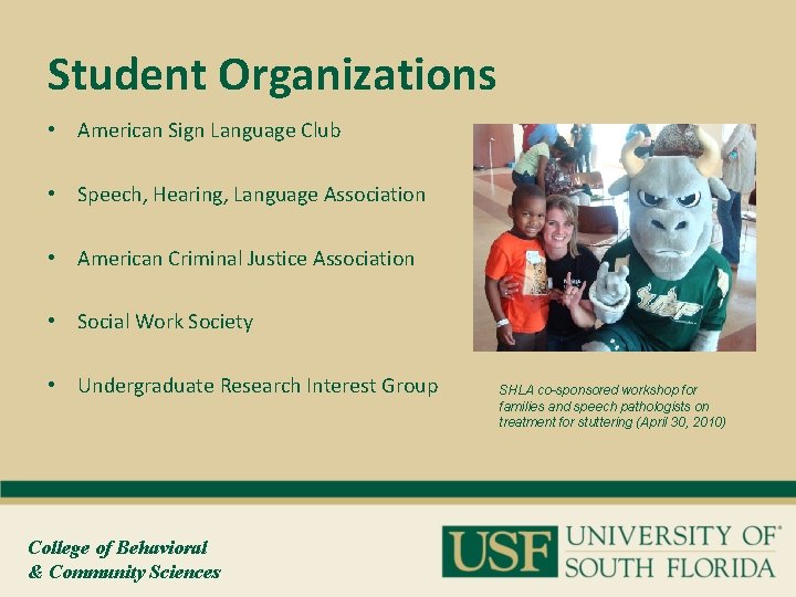 Student Organizations • American Sign Language Club • Speech, Hearing, Language Association • American