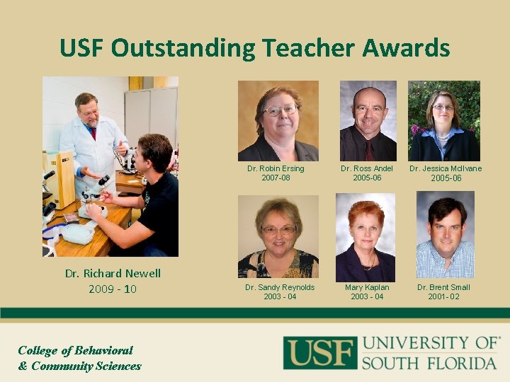 USF Outstanding Teacher Awards Dr. Robin Ersing 2007 -08 Dr. Richard Newell 2009 -