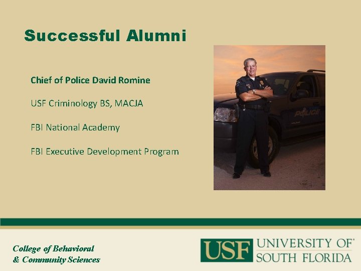 Successful Alumni Chief of Police David Romine USF Criminology BS, MACJA FBI National Academy