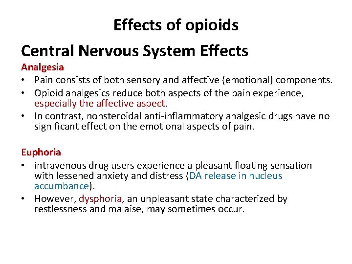 Effects of opioids Central Nervous System Effects Analgesia • Pain consists of both sensory