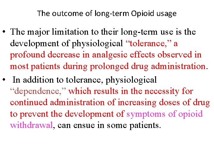 The outcome of long-term Opioid usage • The major limitation to their long-term use