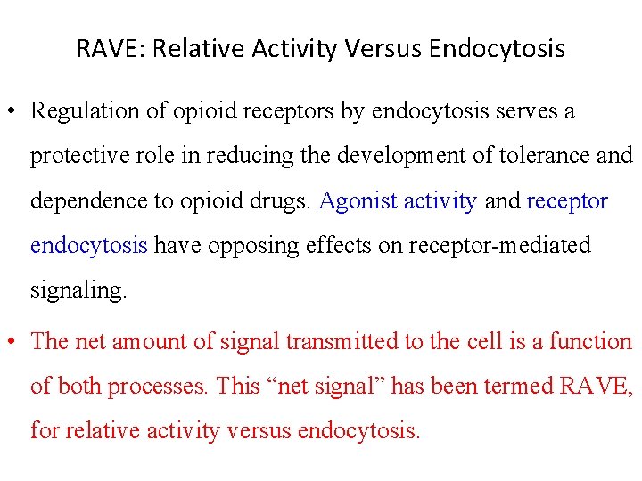 RAVE: Relative Activity Versus Endocytosis • Regulation of opioid receptors by endocytosis serves a