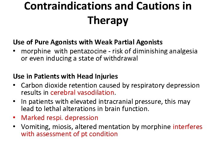 Contraindications and Cautions in Therapy Use of Pure Agonists with Weak Partial Agonists •