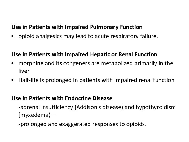 Use in Patients with Impaired Pulmonary Function • opioid analgesics may lead to acute