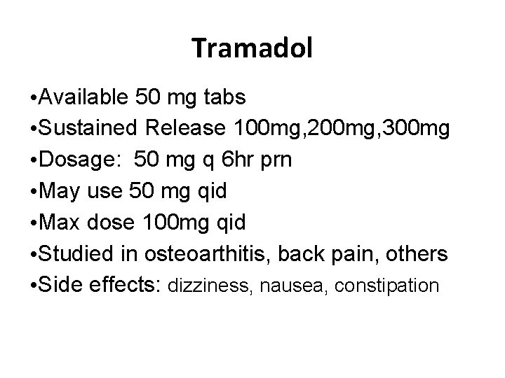 Tramadol • Available 50 mg tabs • Sustained Release 100 mg, 200 mg, 300