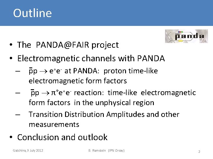 Outline • The PANDA@FAIR project • Electromagnetic channels with PANDA – – – pp