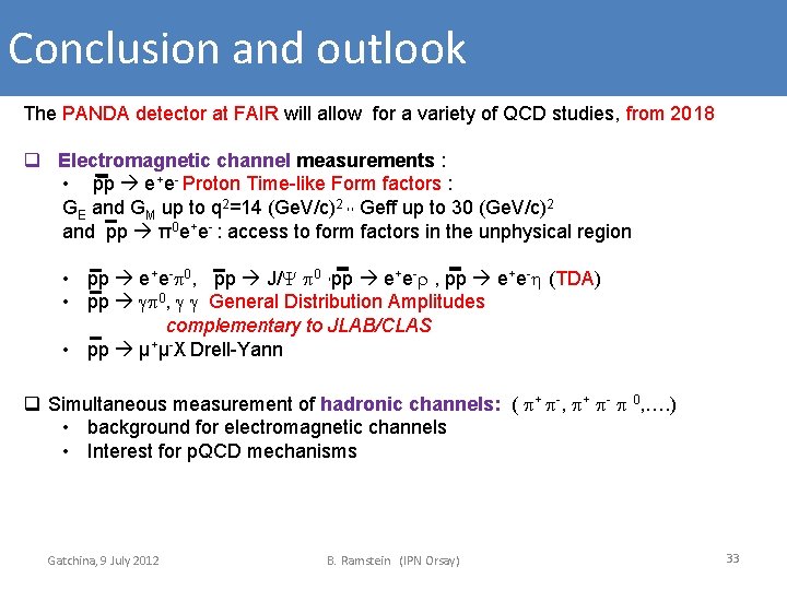 Conclusion and outlook The PANDA detector at FAIR will allow for a variety of