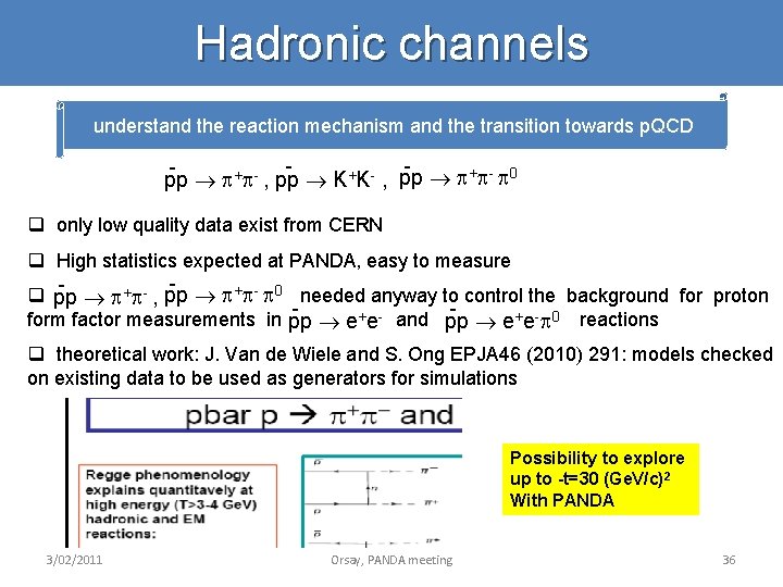 Hadronic channels understand the reaction mechanism and the transition towards p. QCD - -