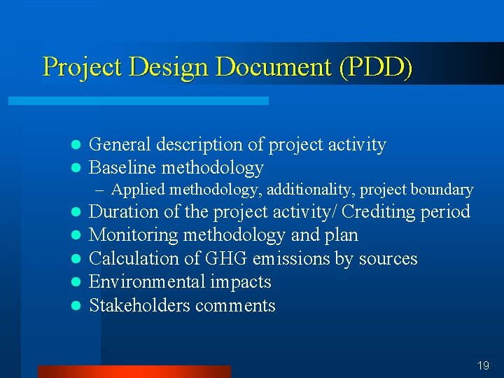 Project Design Document (PDD) l l General description of project activity Baseline methodology –