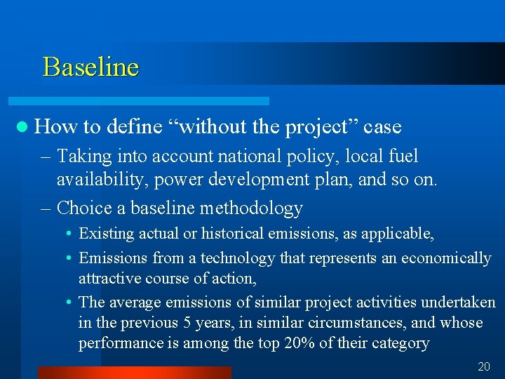 Baseline l How to define “without the project” case – Taking into account national