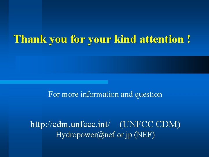 Thank you for your kind attention ! For more information and question http: //cdm.