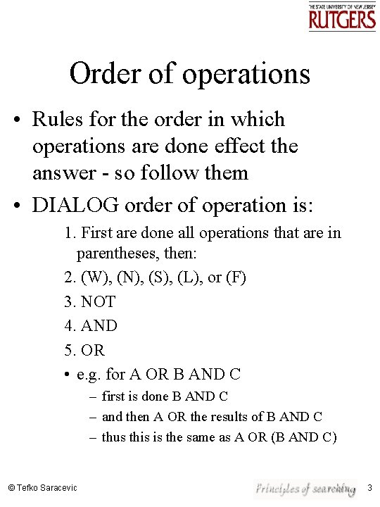 Order of operations • Rules for the order in which operations are done effect