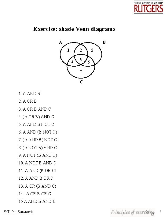Exercise: shade Venn diagrams A B 1 2 4 5 3 6 7 C