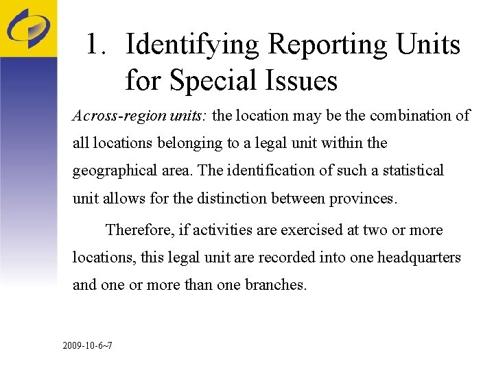 1. Identifying Reporting Units for Special Issues Across-region units: the location may be the