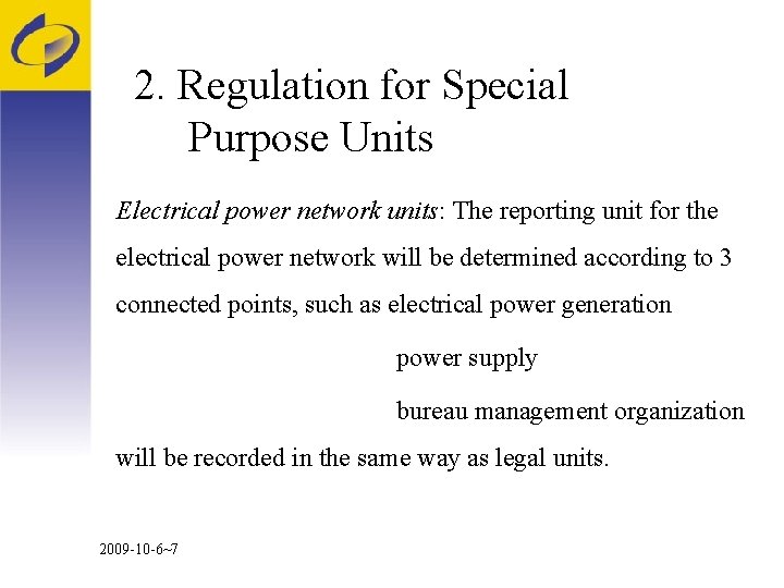 2. Regulation for Special Purpose Units Electrical power network units: The reporting unit for