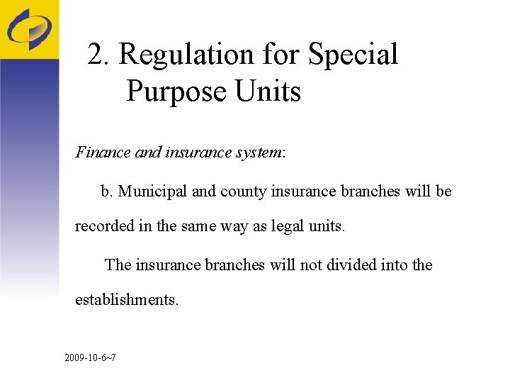 2. Regulation for Special Purpose Units Finance and insurance system: b. Municipal and county