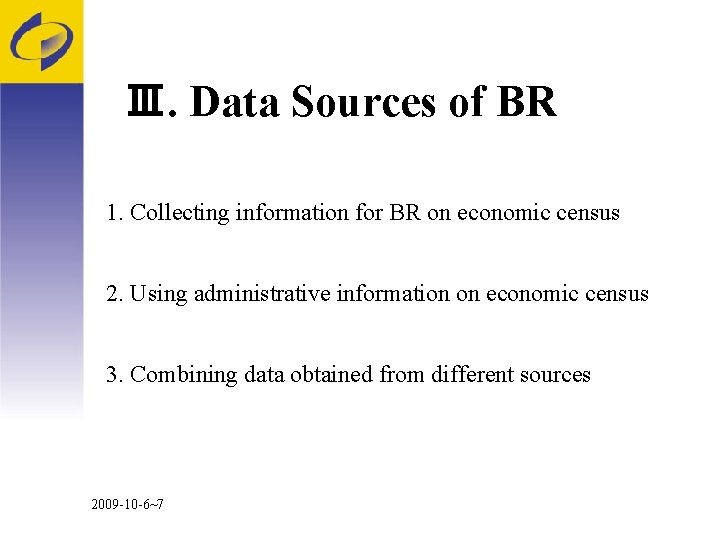 Ⅲ. Data Sources of BR 1. Collecting information for BR on economic census 2.