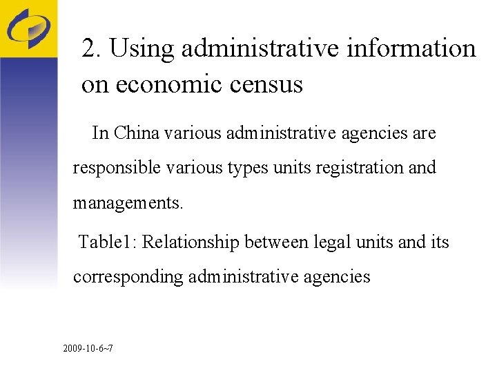 2. Using administrative information on economic census In China various administrative agencies are responsible