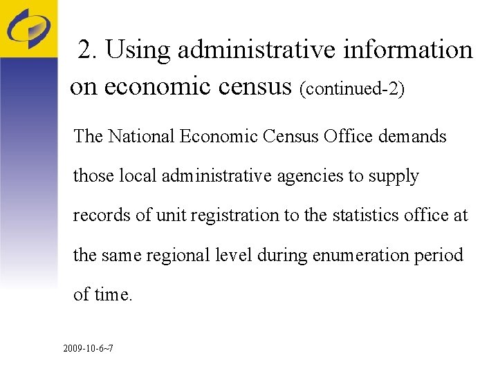 2. Using administrative information on economic census (continued-2) The National Economic Census Office demands