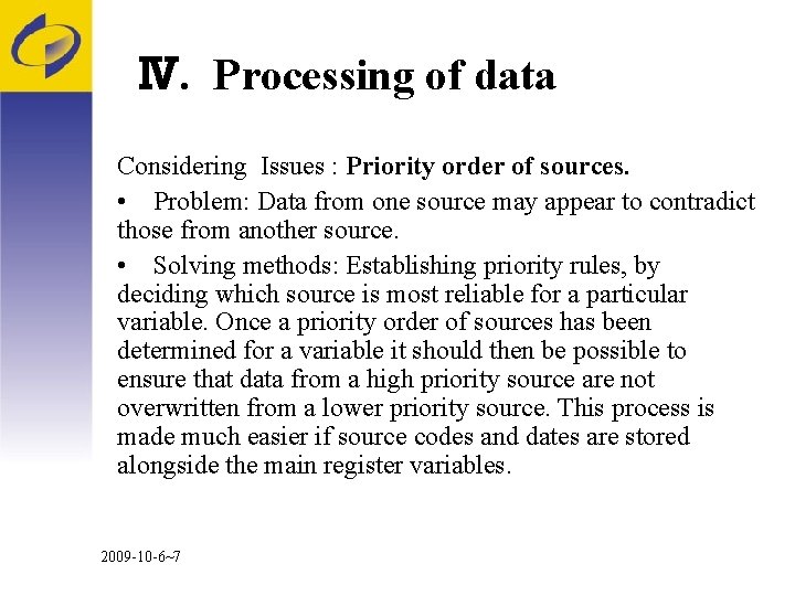 Ⅳ. Processing of data Considering Issues : Priority order of sources. • Problem: Data