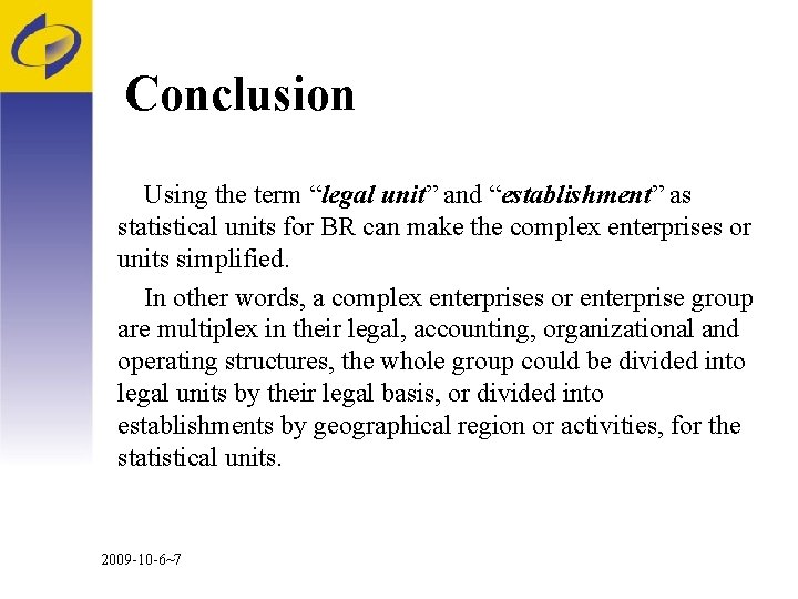 Conclusion Using the term “legal unit” and “establishment” as statistical units for BR can