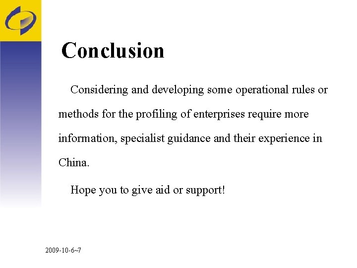 Conclusion Considering and developing some operational rules or methods for the profiling of enterprises